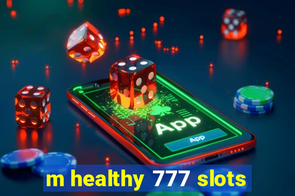 m healthy 777 slots